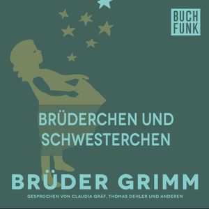 Brüderchen und Schwesterchen, Gebrüder Grimm