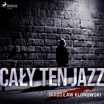 Cały Ten Jazz audiobook, Jarosław Klonowski