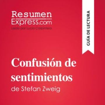 Confusión de sentimientos de Stefan Zweig (Guía de lectura) audiobook, ResumenExpress