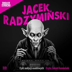 Cykl audycji osobliwych II, Jacek Radzymiński
