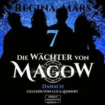 Danach - Die Wächter von Magow, Band 7 (ungekürzt) audiobook, Regina Mars