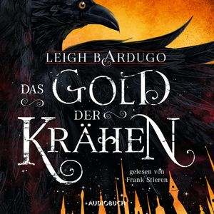 Das Gold der Krähen (Glory or Grave 2), Leigh Bardugo
