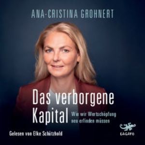 Das verborgene Kapital, Ana-Cristina Grohnert