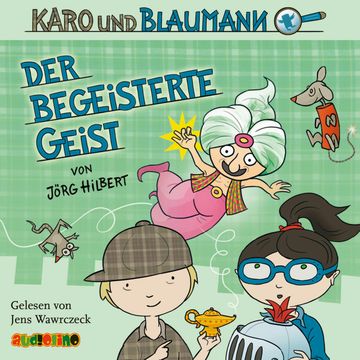 Der begeisterte Geist (Karo und Blaumann 3) audiobook, Jörg Hilbert