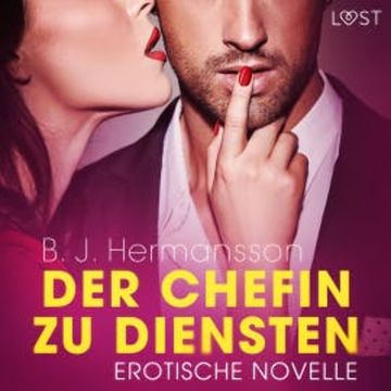 Der Chefin zu Diensten - Erotische Novelle audiobook, B. J. Hermansson