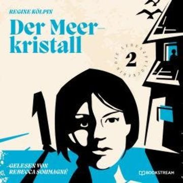 Der Meerkristall - Die Lebenspflückerin, Band 2 (Ungekürzt) audiobook, Regine Kölpin