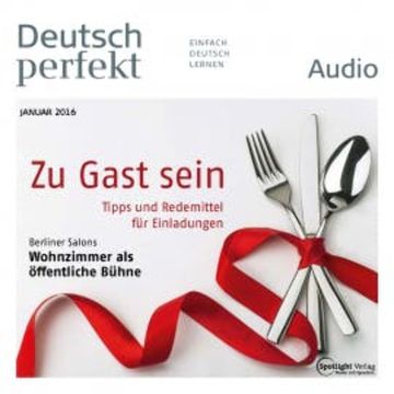 Deutsch lernen Audio - Zu Gast sein audiobook, Spotlight Verlag