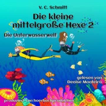 Die kleine mittelgroße Hexe 2 audiobook, V.C. Schmitt
