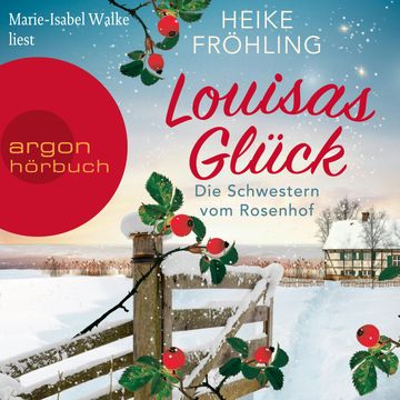 Die Schwestern vom Rosenhof. Louisas Glück - Eifel-Träume, Band 2 (Ungekürzte Lesung) audiobook, Heike Fröhling