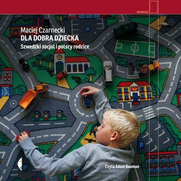 Dla dobra dziecka audiobook, Maciej Czarnecki