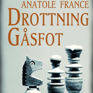 Drottning Gåsfot, Anatole France