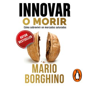El arte de innovar para no morir (El arte de), Mario Borghino
