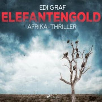 Elefantengold - Afrika-Thriller (Ungekürzt) audiobook, Edi Graf