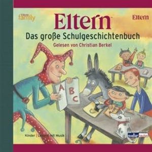 ELTERN - Das große Schulgeschichtenbuch, Christine Nöstlinger, Max Kruse, Michael Ende