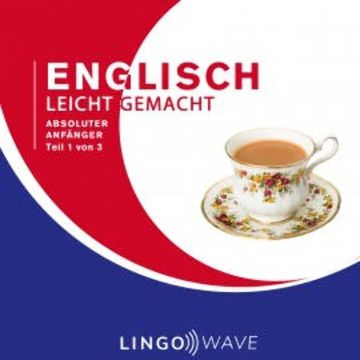 English Leicht Gemacht - Absoluter Anfänger - Teil 1 von 3 audiobook, N.N.