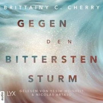 Gegen den bittersten Sturm - Compass-Reihe, Teil 2 (Ungekürzt) audiobook, Brittainy C. Cherry