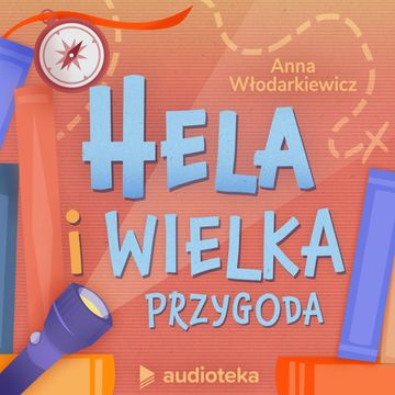 Hela i wielka przygoda audiobook, Anna Włodarkiewicz