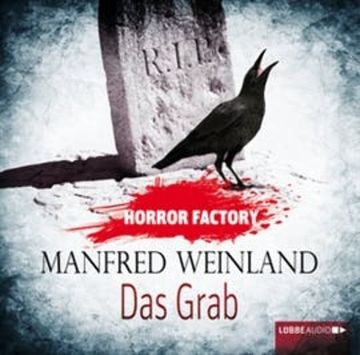 Das Grab - Bedenke, dass du sterben musst! (Horror Factory 6) audiobook, Manfred Weinland