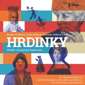 Hrdinky, Kateřina Tučková, Lenka Křížová, Renata Fučíková