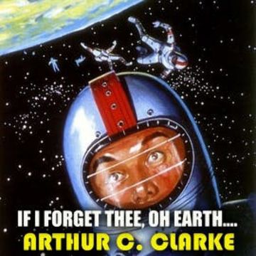 If I Forget Thee, Oh Earth… audiobook, Arthur C. Clarke