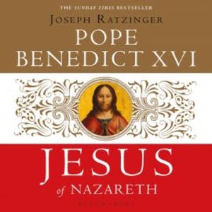 Jesus of Nazareth, Pope Benedict XVI