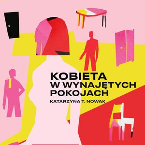 Kobieta w wynajętych pokojach, Katarzyna T. Nowak