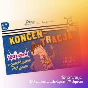 Koncentracja. 100 zabaw z detektywem Motywem, Anna Jankowska
