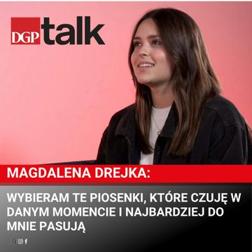 Magdalena Drejka: Wybieram te piosenki, które czuję w danym momencie i najbardziej do mnie pasują audiobook, Dziennik Gazeta Prawna