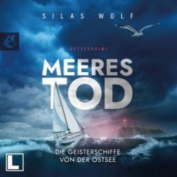 Meerestod - Die Geisterschiffe von der Ostsee - Sönke Petersen, Band 3 (ungekürzt) audiobook, Silas Wolf