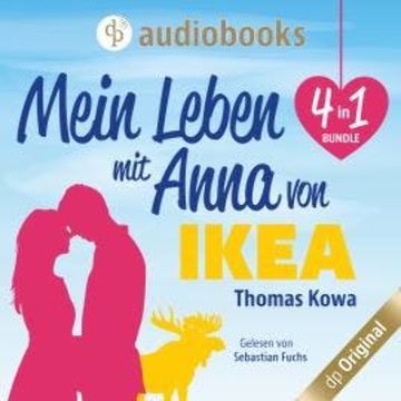 Mein Leben mit Anna von IKEA - 4 in 1 Bundle (Ungekürzt) audiobook, Thomas Kowa