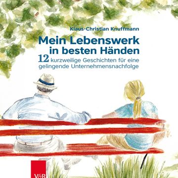Mein Lebenswerk in besten Händen - 12 kurzweilige Geschichten für eine gelingenende Unternehmensnachfolge (ungekürzt) audiobook, Klaus-Christian Knuffmann
