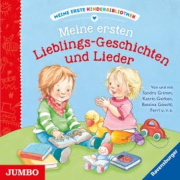 Meine erste Kinderbibliothek. Meine ersten Lieblings-Geschichten und Lieder audiobook, Sandra Grimm