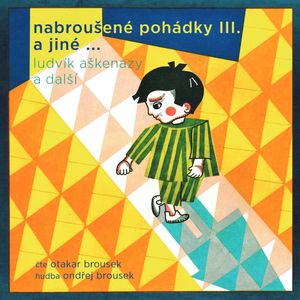 Nabroušené pohádky III. a jiné, Ludvík Aškenazy