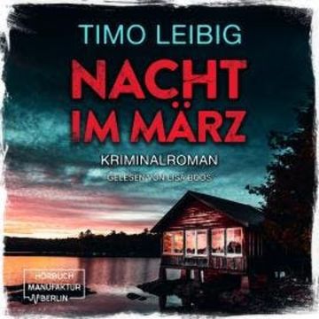 Nacht im März - Leonore Goldmann ermittelt, Band 2 (ungekürzt) audiobook, Timo Leibig