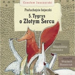 Posłuchajcie bajeczki: Tygrys o złotym sercu, Czesław Janczarski
