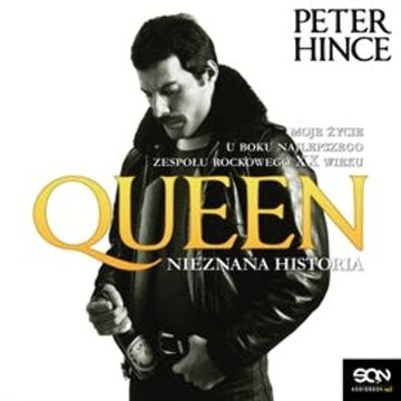 Queen. Nieznana historia audiobook, Peter Hince