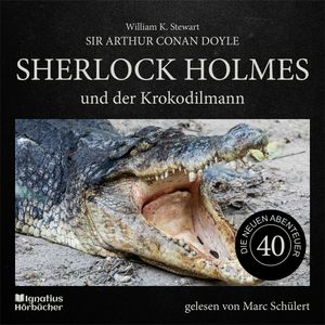 Sherlock Holmes und der Krokodilmann (Die neuen Abenteuer, Folge 40), Sir Arthur Conan Doyle