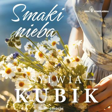 Smaki nieba audiobook, Sylwia Kubik