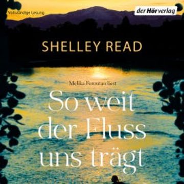 So weit der Fluss uns trägt audiobook, Shelley Read