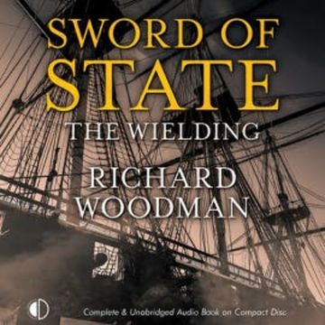 Sword of State: The Wielding audiobook, Richard Woodman
