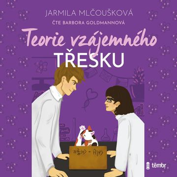 Teorie vzájemného třesku audiobook, Jarmila Mlčoušková