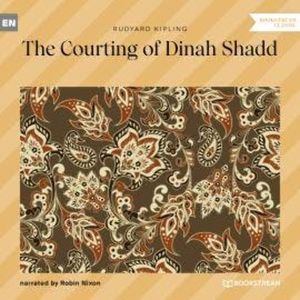 The Courting of Dinah Shadd (Unabridged), Rudyard Kipling