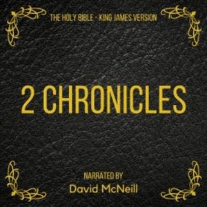 The Holy Bible - 2 Chronicles, King James