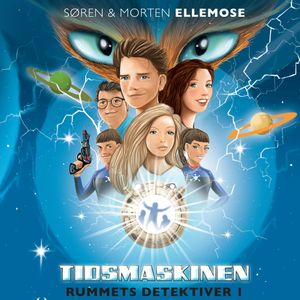 Tidsmaskinen - Rummets detektiver 1, Morten Ellemose, Søren Ellemose