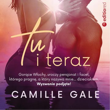 Tu i teraz audiobook, Camille Gale