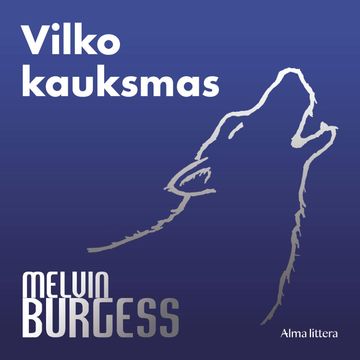VILKO KAUKSMAS audiobook, Melvin Burgess