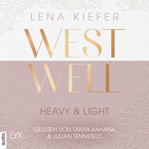 Westwell - Heavy & Light - Westwell-Reihe, Teil 1 (Ungekürzt), Lena Kiefer