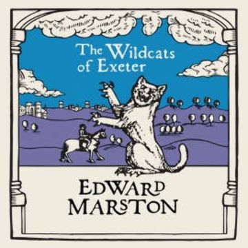 Wildcats of Exeter, The audiobook, Edward Marston