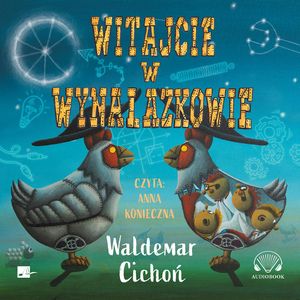 Witajcie w Wynalazkowie, Waldemar Cichoń
