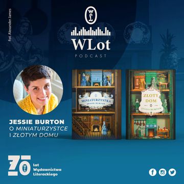 WLot 46: Przez sześć lat nawet nie otworzyłam „Miniaturzystki” – Jessie Burton audiobook, Wydawnictwo Literackie